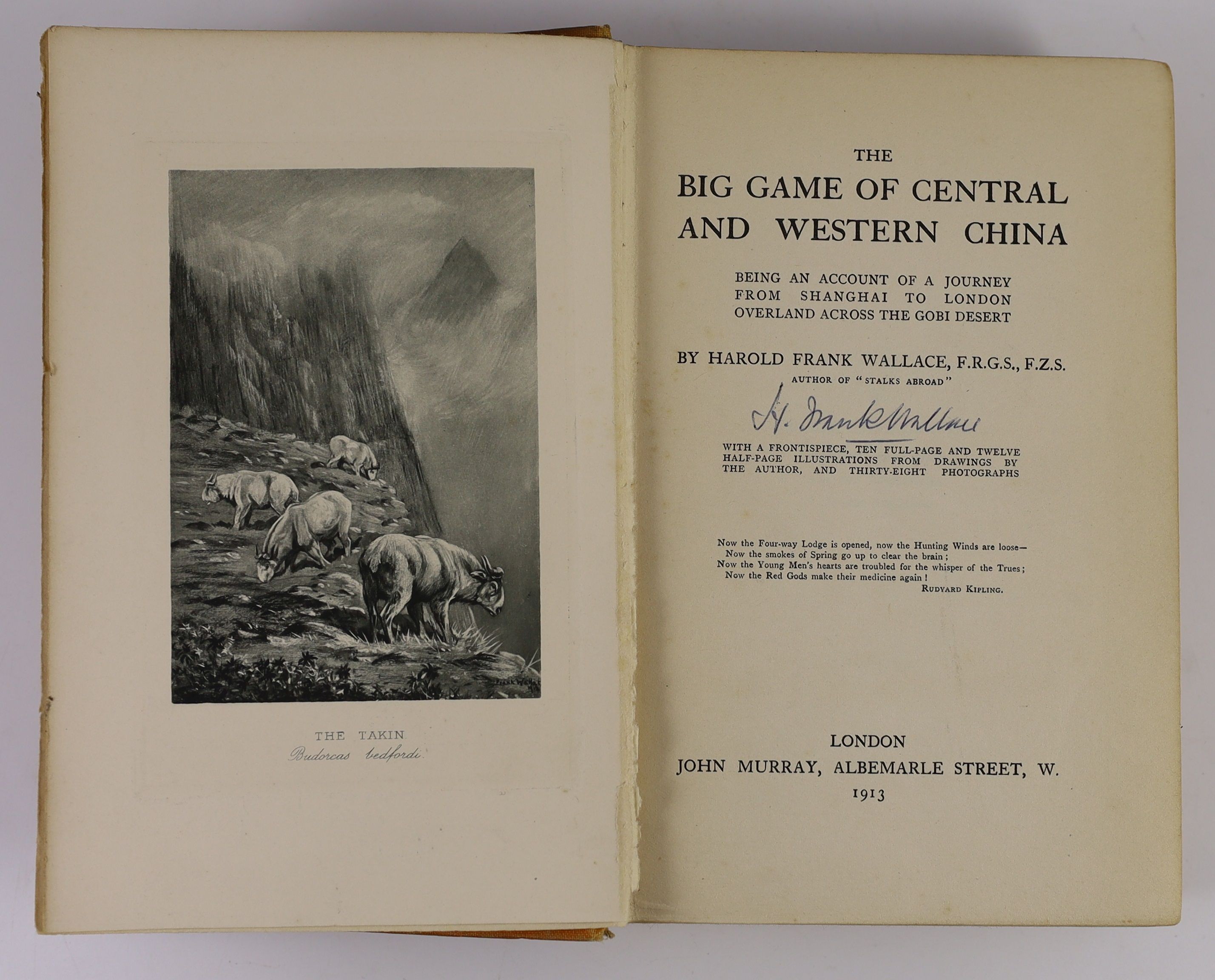 Wallace, Harold Frank. The Big Game of Central and Western China Being an Account of a Journey from Shanghai to London Overland Across the Gobi Desert. London, 1913. Original cloth binding rubbed and worn, the rear spine